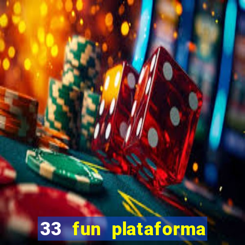 33 fun plataforma de jogos